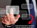 QUAIS CUIDADOS DEVO TOMAR NA HORA DE COMPRAR UM IMVEL?